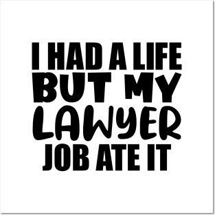 I had a life, but my lawyer job ate it Posters and Art